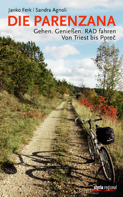 Radwanderfuehrer Bahntrassen-Radweg Parenzana Styria